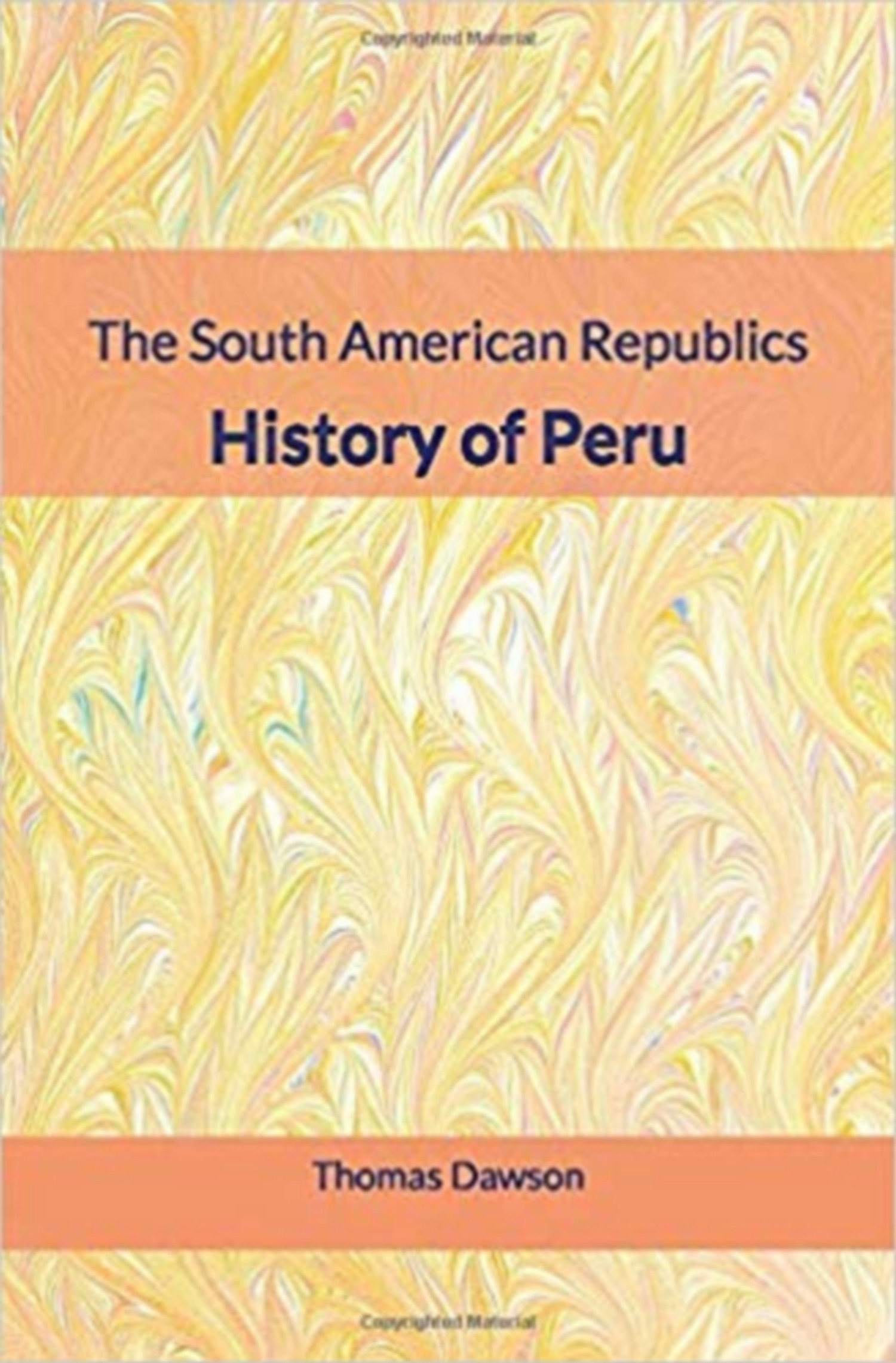 Couverture ebook de The South American Republics : History of Peru, de Thomas C. Dawson