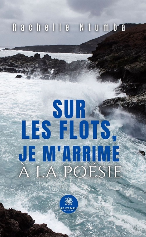 ebook cover of Sur les flots, je m'arrime à la poésie, by Rachelle Ntumba