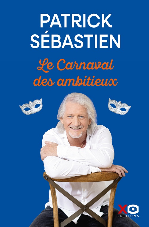 Couverture ebook de Le carnaval des ambitieux, de Patrick Sébastien