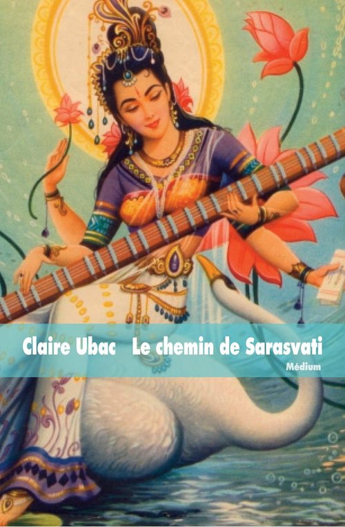 Couverture ebook de Le chemin de Sarasvati, de Claire Ubac
