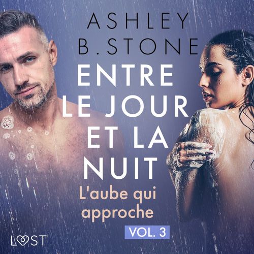 Couverture audiobook de Entre le jour et la nuit 3 : L'aube qui approche - Une nouvelle érotique, de Ashley B. Stone