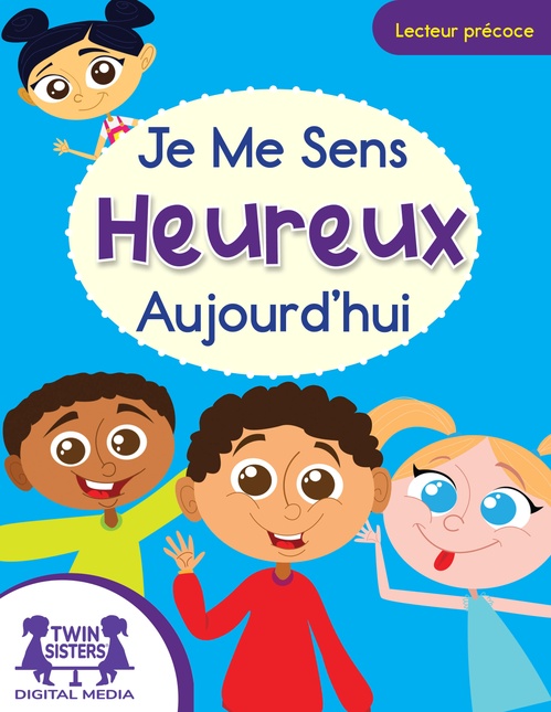 Couverture ebook de Je Me Sens Heureux Aujourd'hui, de Kim Mitzo Thompson, Karen Mitzo Hilderbrand