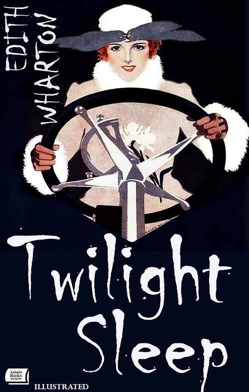 Couverture ebook de Twilight Sleep. Illustrated, de Edith Wharton