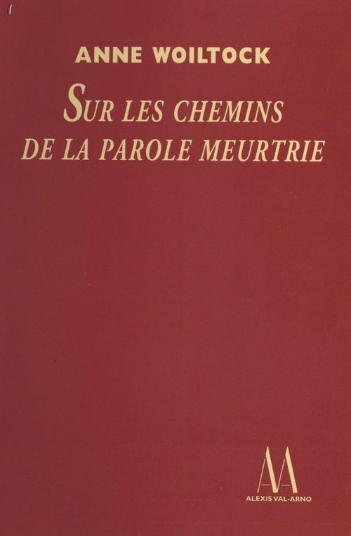 ebook cover of Sur les chemins de la parole meurtrie, by Anne Woiltock