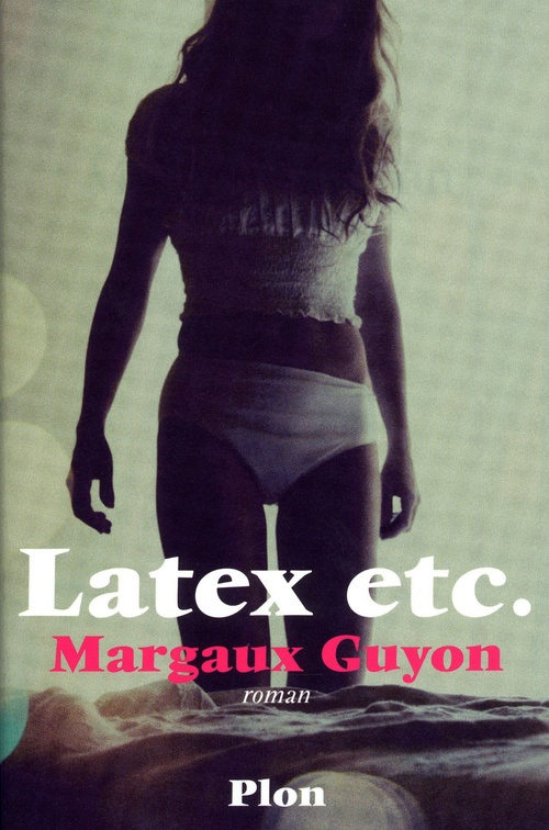 ebook cover of Latex, Etc., by Margaux Guyon