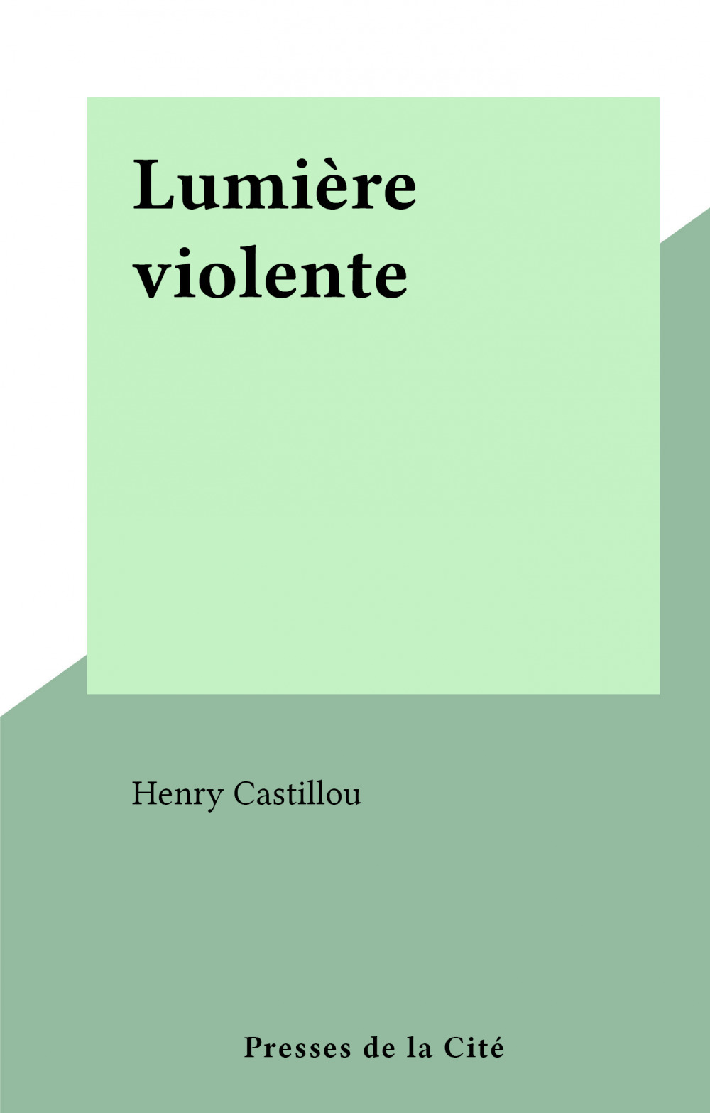 ebook cover of Lumière violente, by Henry Castillou