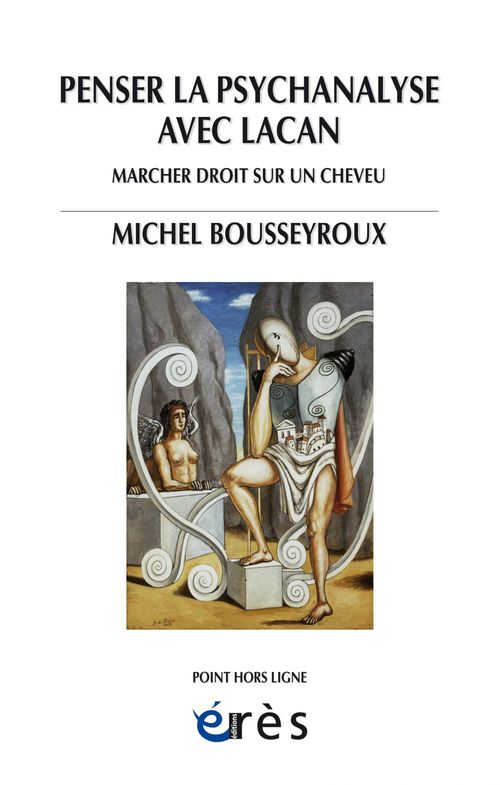 Couverture ebook de Penser la psychanalyse avec Lacan, de Michel Bousseyroux