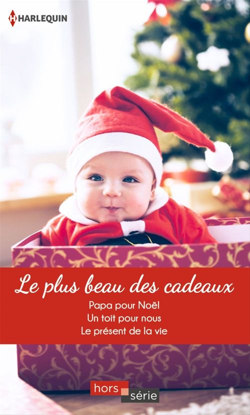 Couverture ebook de Le plus beau des cadeaux, de Patricia Thayer, Cara Colter, Linda Goodnight