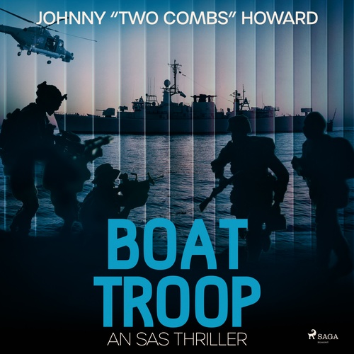 audiobook cover of Boat Troop: An SAS Thriller, by Johnny Two Combs Howard