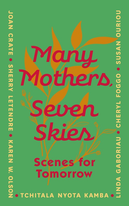 Couverture ebook de Many Mothers, Seven Skies, de Joan Crate, Cheryl Foggo, Tchitala Nyota Kamba