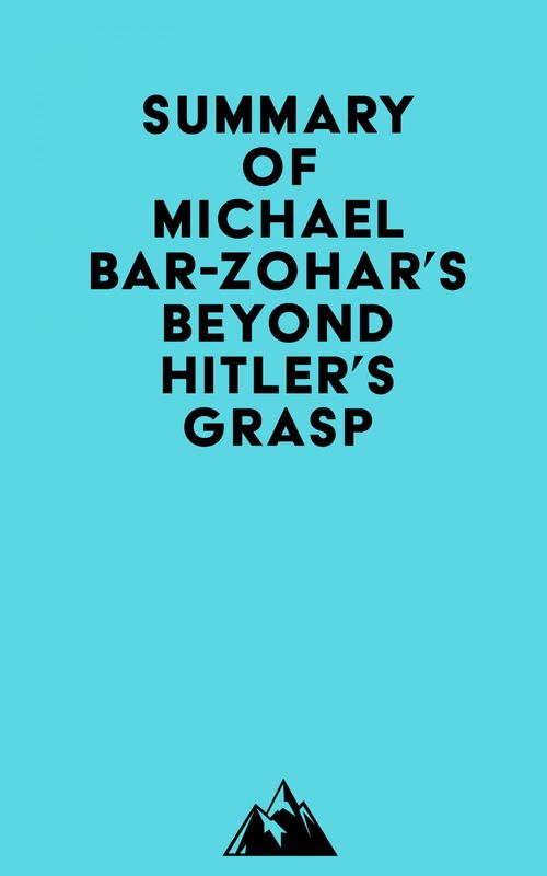 Couverture ebook de Summary of Michael Bar-Zohar's Beyond Hitler's Grasp, de Everest Media