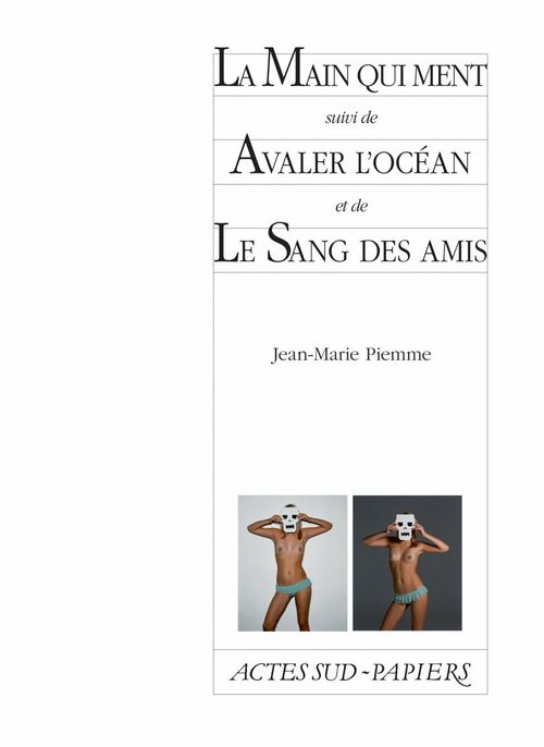 Couverture ebook de La Main qui ment suivi de Avaler l'océan et de Le Sang des amis, de Jean-Marie Piemme