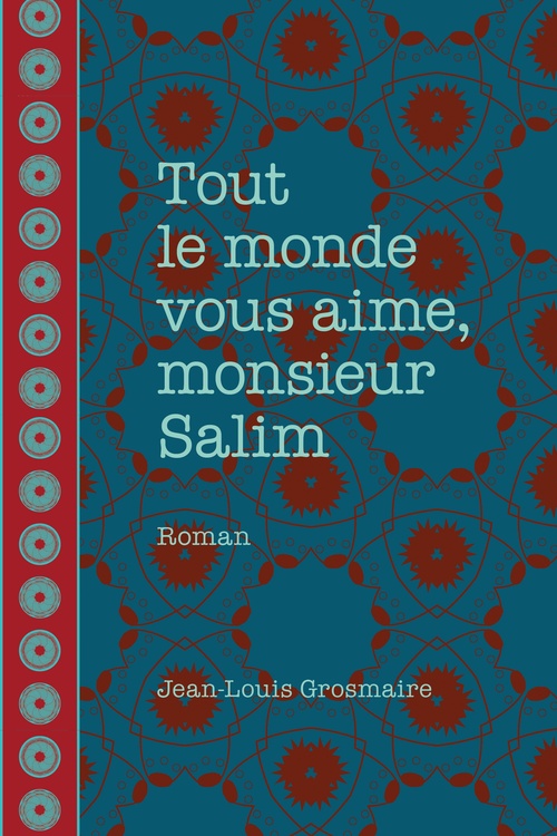 ebook cover of Tout le monde vous aime, monsieur Salim, by Jean-Louis Grosmaire