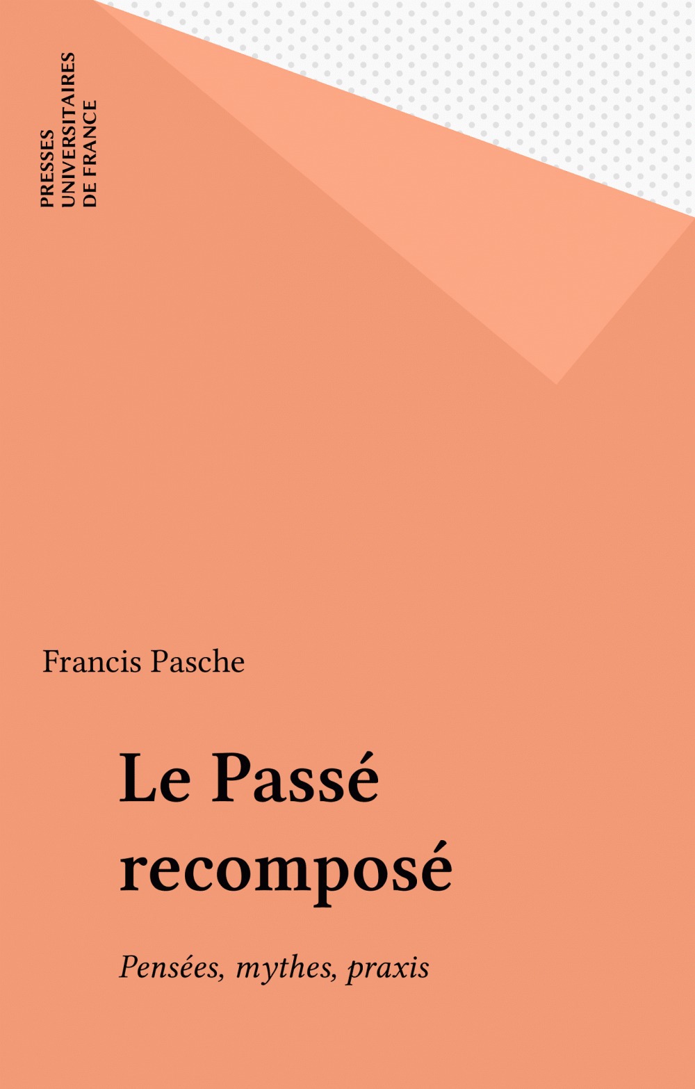 Couverture ebook de Le Passé recomposé, de Francis Pasche
