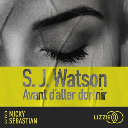 Couverture audiobook de Avant d'aller dormir, de Steven J. Watson