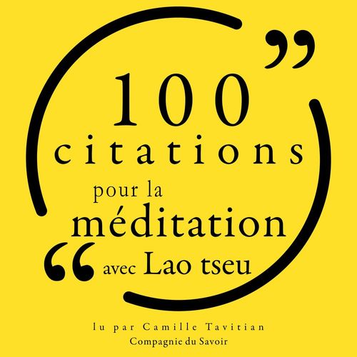 audiobook cover of 100 citations pour la méditation avec Lao Tseu, by Lao Tseu
