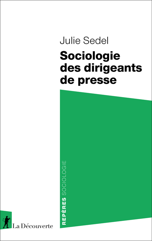 ebook cover of Sociologie des dirigeants de presse, by Julie Sedel