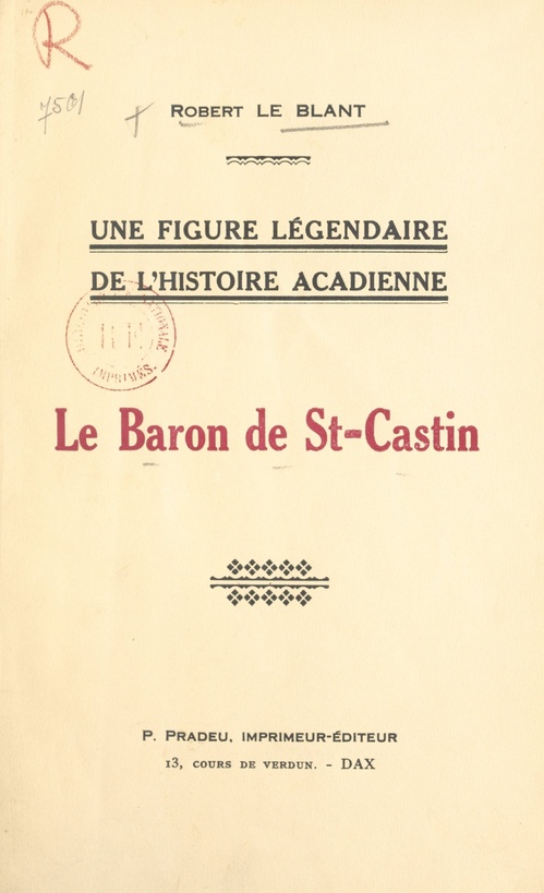 Couverture ebook de Une figure légendaire de l'histoire acadienne : le Baron de St-Castin, de Robert Le Blant