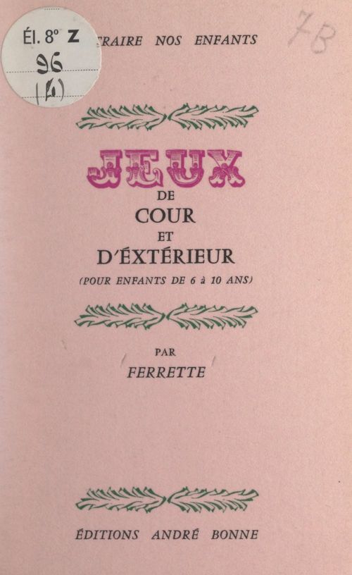 Couverture ebook de Jeux de cour et d'extérieur (pour enfants de 6 à 10 ans), de Ferrette