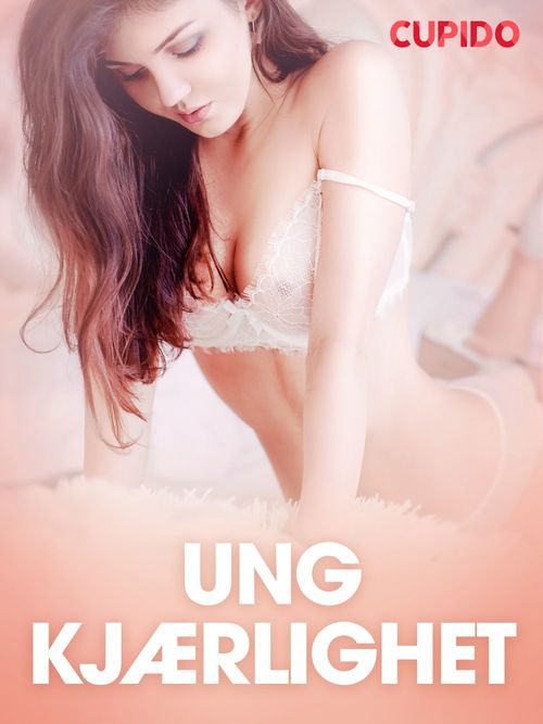 Couverture ebook de Ung kjærlighet - erotiske noveller, de Cupido