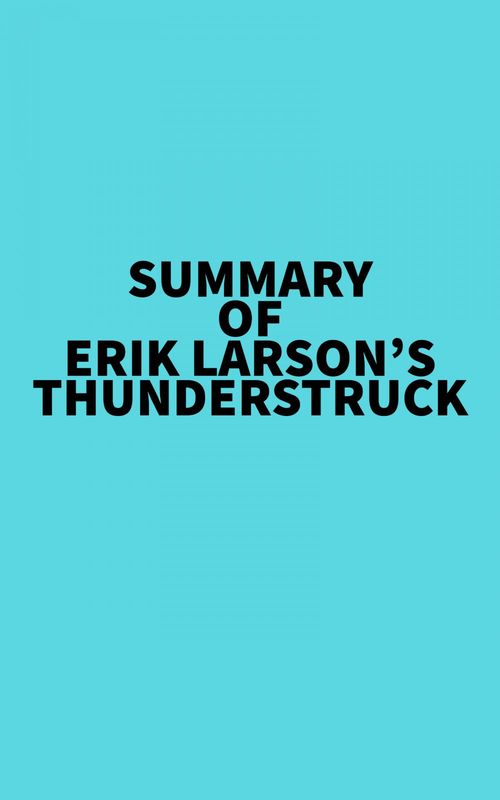 Couverture ebook de Summary of Erik Larson's Thunderstruck, de Everest Media