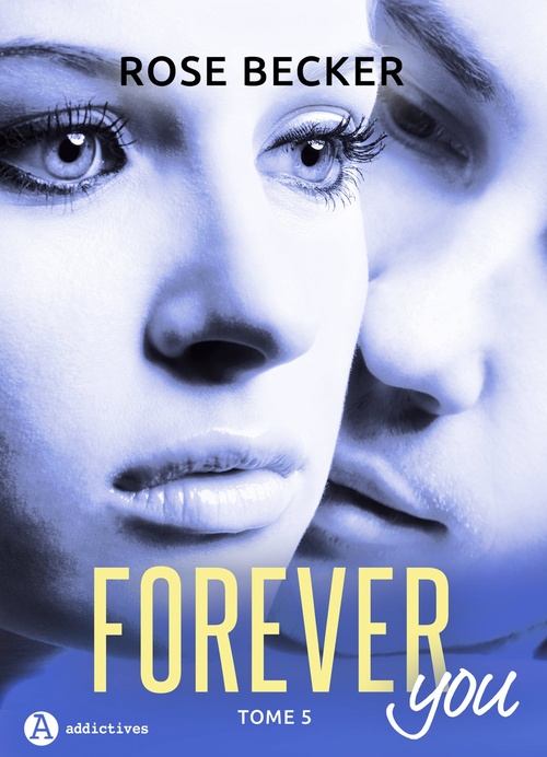 Couverture ebook de Forever you - 5, de Rose M. Becker