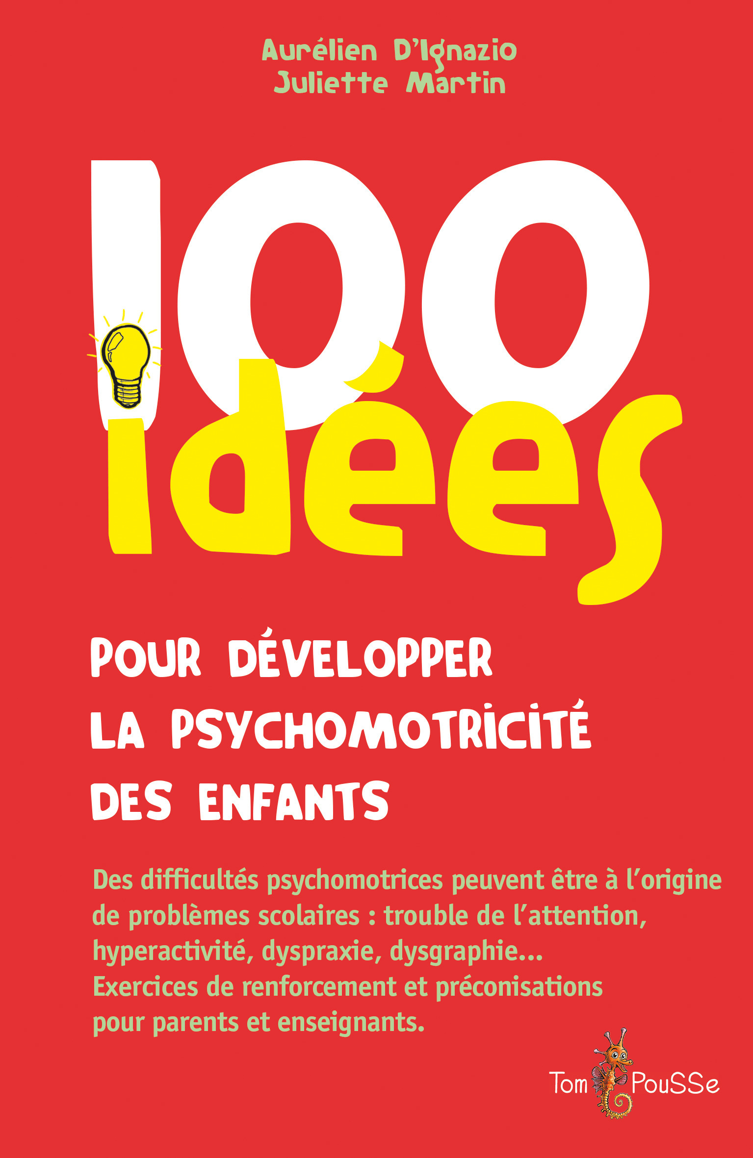 Couverture ebook de 100 idées pour développer la psychomotricité des enfants, de Aurélien D'Ignazio, Juliette Martin