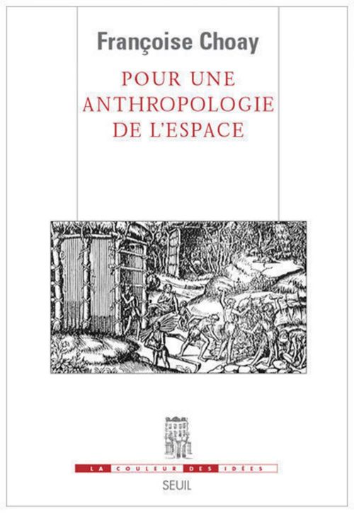 Couverture ebook de Pour une anthropologie de l'espace, de Françoise Choay