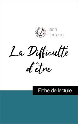 Couverture ebook de Analyse de l'oeuvre : La Difficulté d'être (résumé et fiche de lecture plébiscités par les enseignants sur fichedelecture.fr), de Jean Cocteau