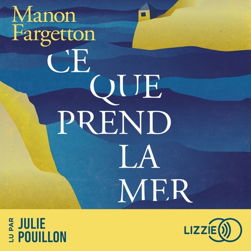 Couverture audiobook de Ce que prend la mer, de Manon Fargetton