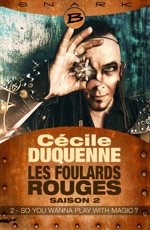 Couverture ebook de Les Foulards rouges - Saison 2, T2 : So You Wanna Play With Magic ? - Épisode 2, de Cécile Duquenne