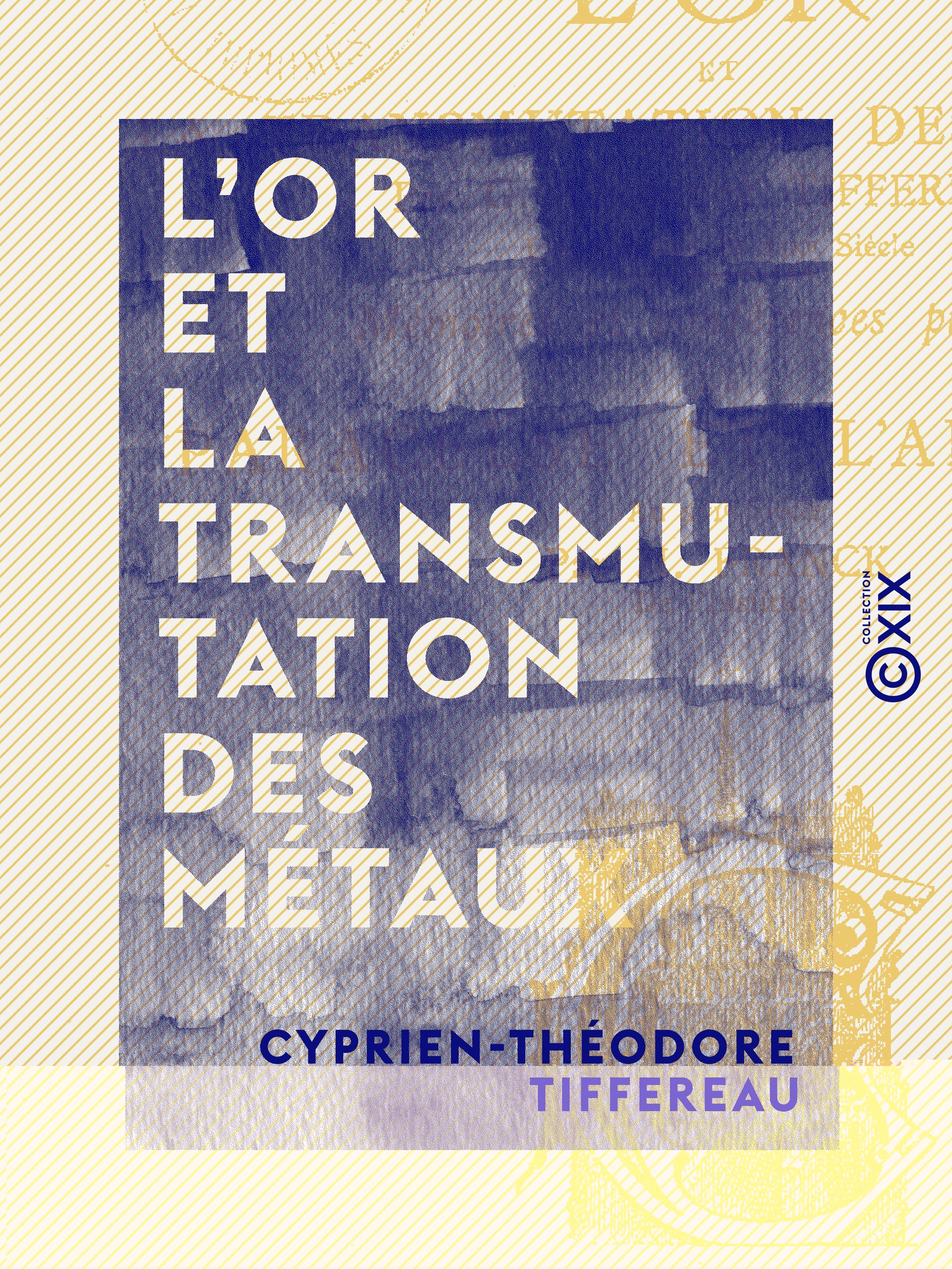 ebook cover of L'Or et la transmutation des métaux, by Cyprien-Theodore Tiffereau, Jules Lermina