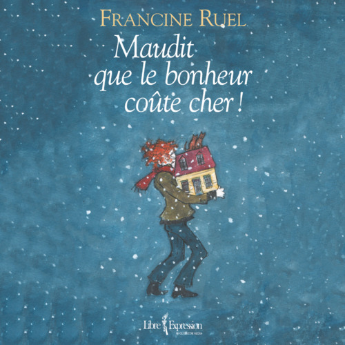 Couverture audiobook de Maudit que le bonheur coûte cher !, de Francine Ruel