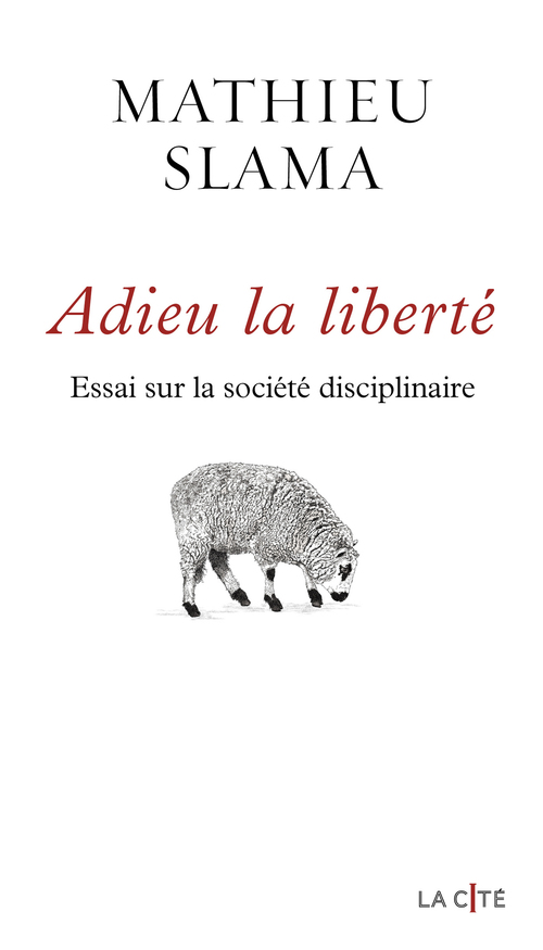 Couverture ebook de Adieu la liberté - Essai sur la société disciplinaire, de Mathieu Slama