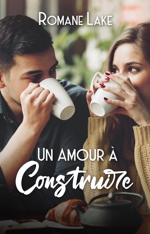 ebook cover of Un amour à construire, by Romane Lake