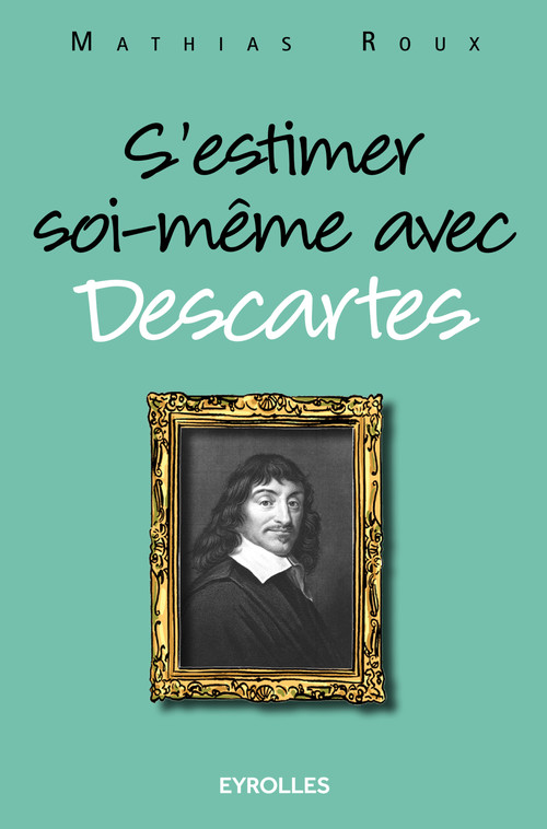 ebook cover of S'estimer soi-même avec Descartes, by Mathias Roux