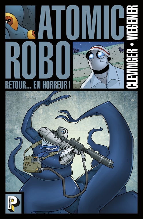 Couverture ebook de Atomic Robo (Tome 3)  - Retour en horreur, de Clevinger/Wegener, Brian Clevinger, G.s. Wegener