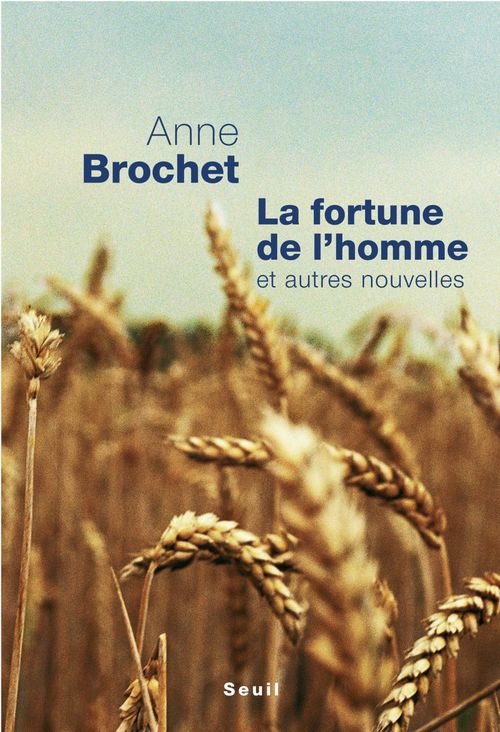 Couverture ebook de La Fortune de l'homme. Et autres nouvelles, de Brochet Anne