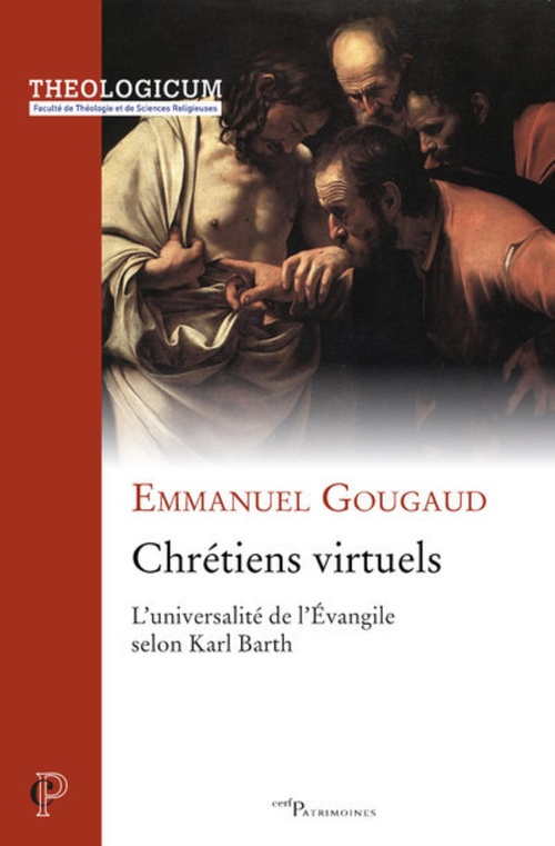 Couverture ebook de CHRETIENS VIRTUELS - L'UNIVERSALITE DE L'EVANGILESELON KARL BARTH, de Emmanuel Gougaud