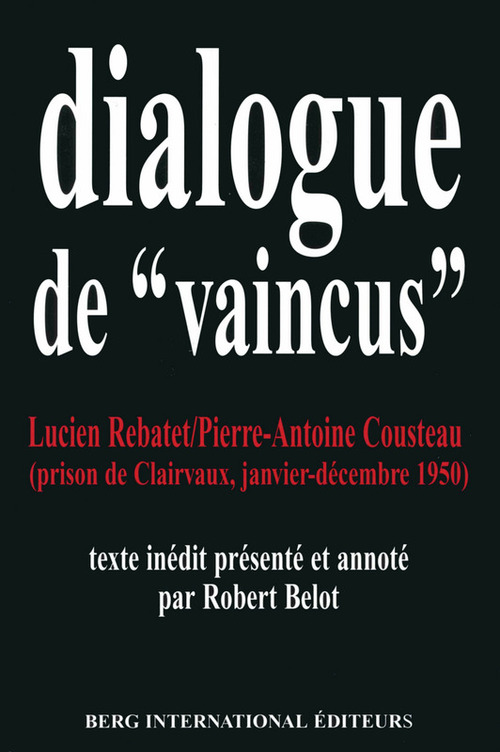 ebook cover of Dialogues de 'vaincus, by Pierre-Antoine Cousteau, Lucien Rebatet