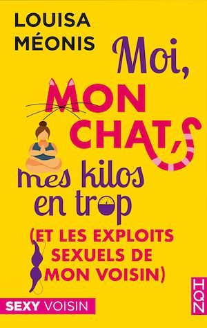 ebook cover of Moi, mon chat, mes kilos en trop (et les exploits sexuels de mon voisin), by Louisa Méonis
