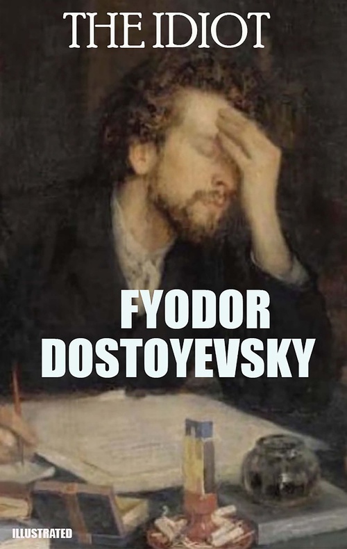 ebook cover of The Idiot. Illustrated, by Fyodor Dostoyevsky