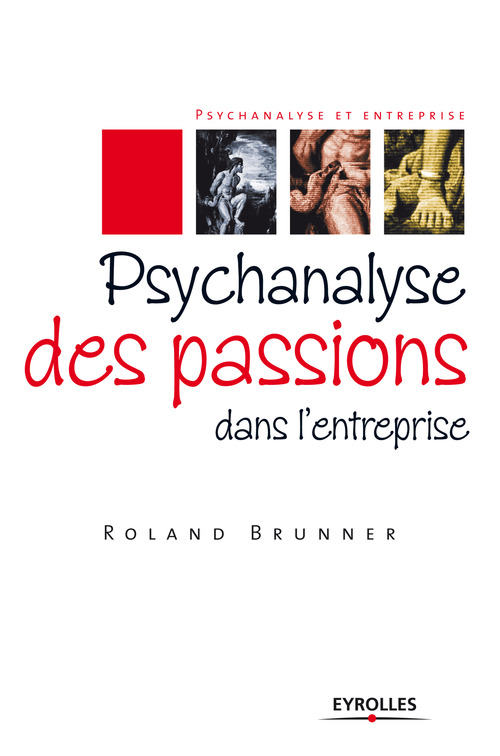 ebook cover of Psychanalyse des passions dans l'entreprise, by Roland Brunner