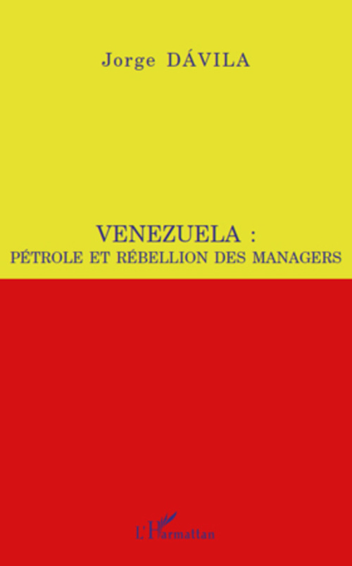 Couverture ebook de Venezuela : pétrole et rébellion des managers, de Jorge Davila