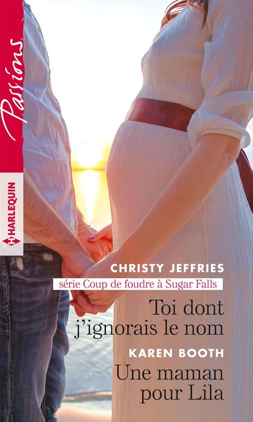 ebook cover of Toi dont j'ignorais le nom - Une maman pour Lila, by Karen Booth, Christy Jeffries
