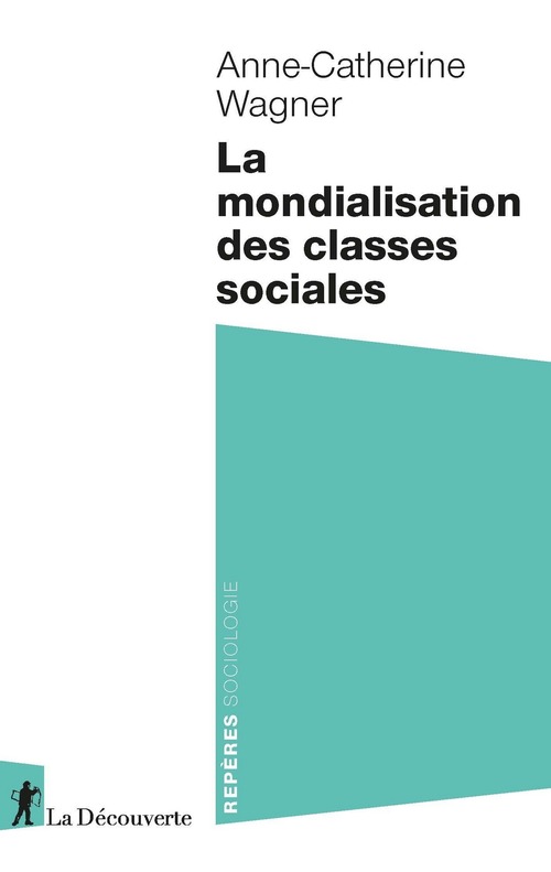 Couverture ebook de La mondialisation des classes sociales, de Anne-Catherine Wagner