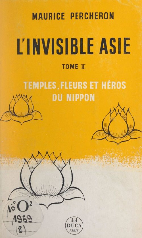 Couverture ebook de L'invisible Asie (2). Temples, fleurs et héros du Nippon, de Maurice Percheron