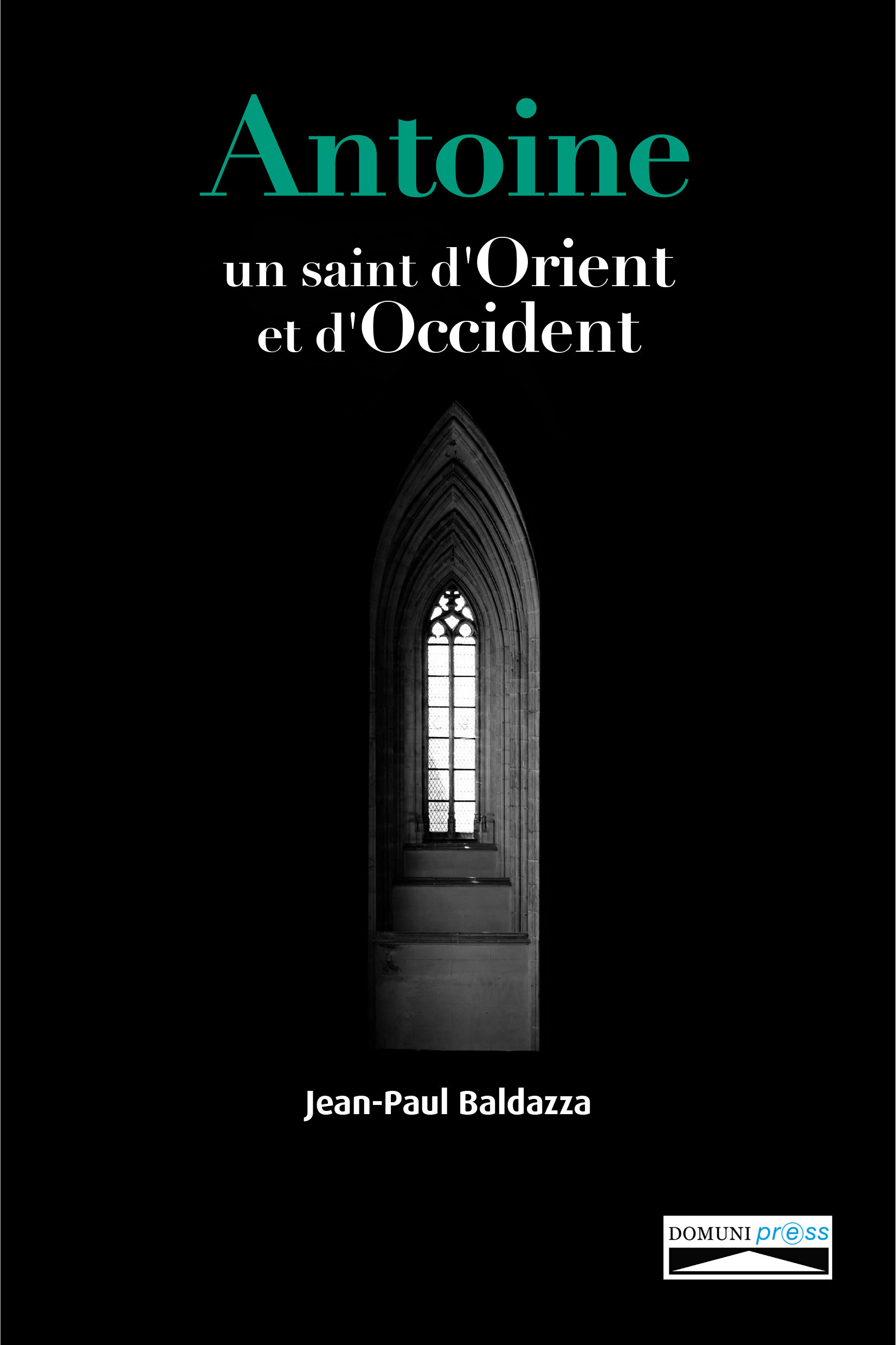 ebook cover of Antoine. Un saint d'Orient et d'Occident, by Jean-Paul Baldazza