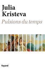 Couverture ebook de Pulsions du temps, de Julia Kristeva