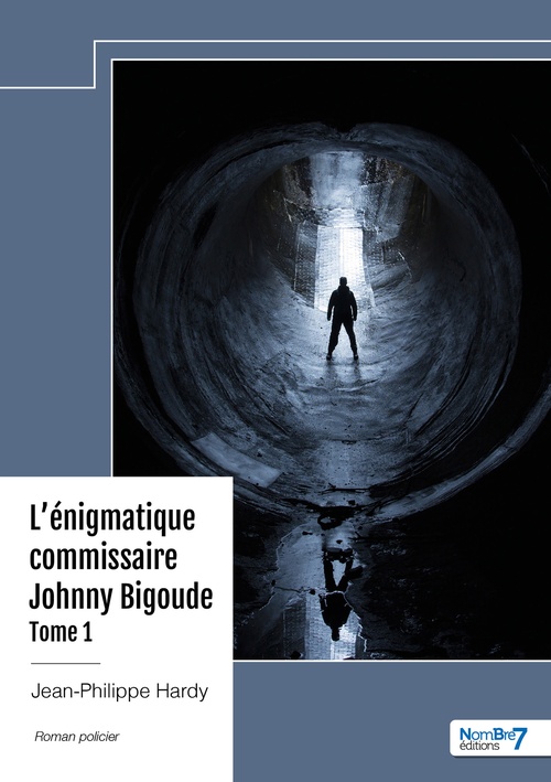 ebook cover of L'énigmatique commissaire Johnny Bigoude - Tome 1, by Jean-Philippe Hardy